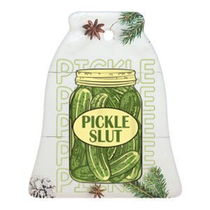 Pickle Slut Funny Pickle Slut Who Loves Pickles Ceramic Bell Ornament