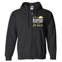 Phlebotomist Shirts Funny Taco Lover Phlebotomy Gift Full Zip Hoodie