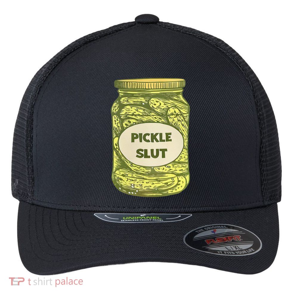 pickle slut funny canned pickles Flexfit Unipanel Trucker Cap