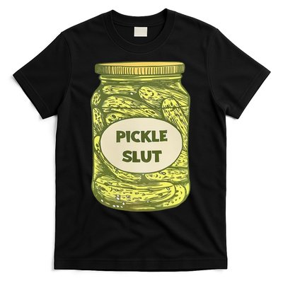 pickle slut funny canned pickles T-Shirt