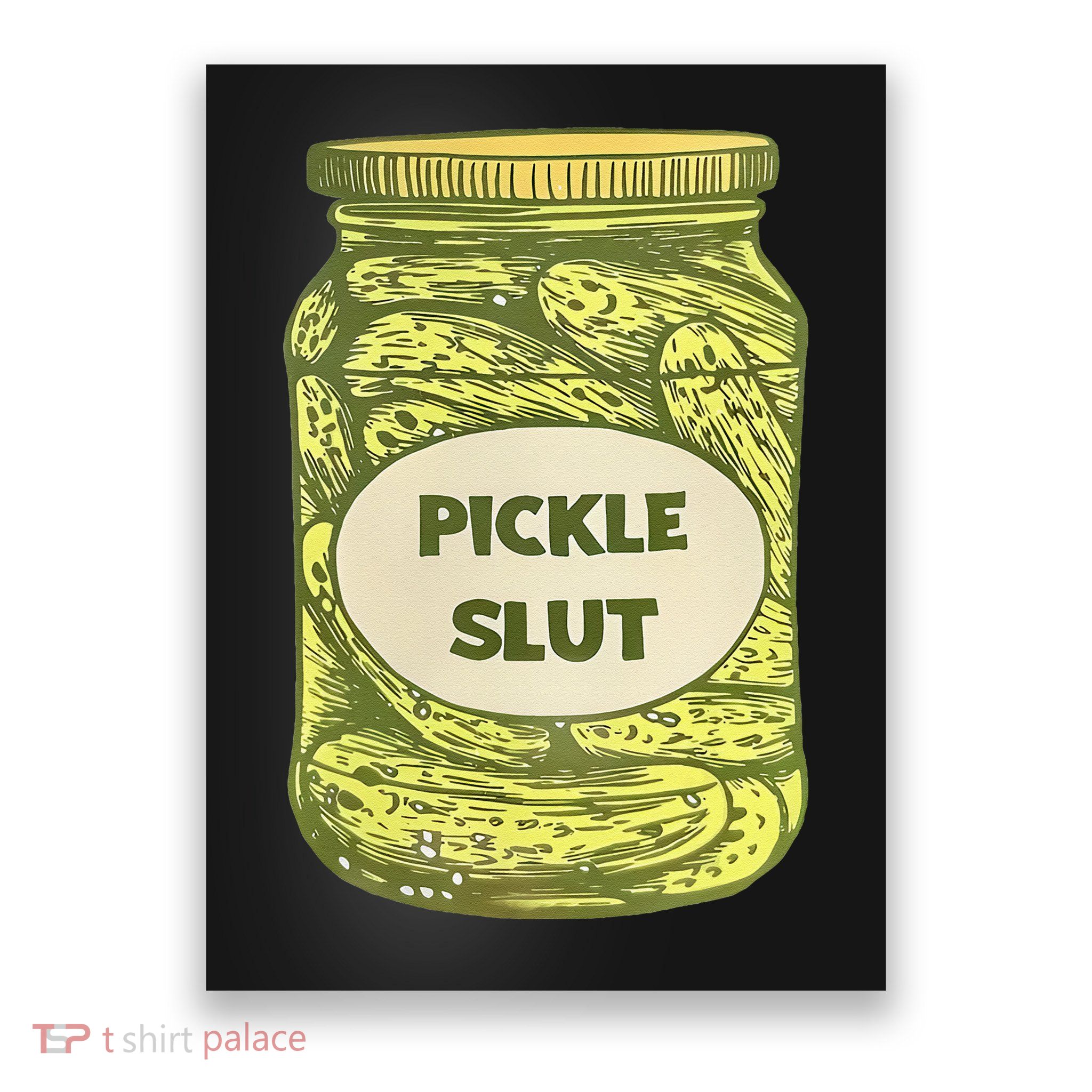 pickle slut funny canned pickles Poster