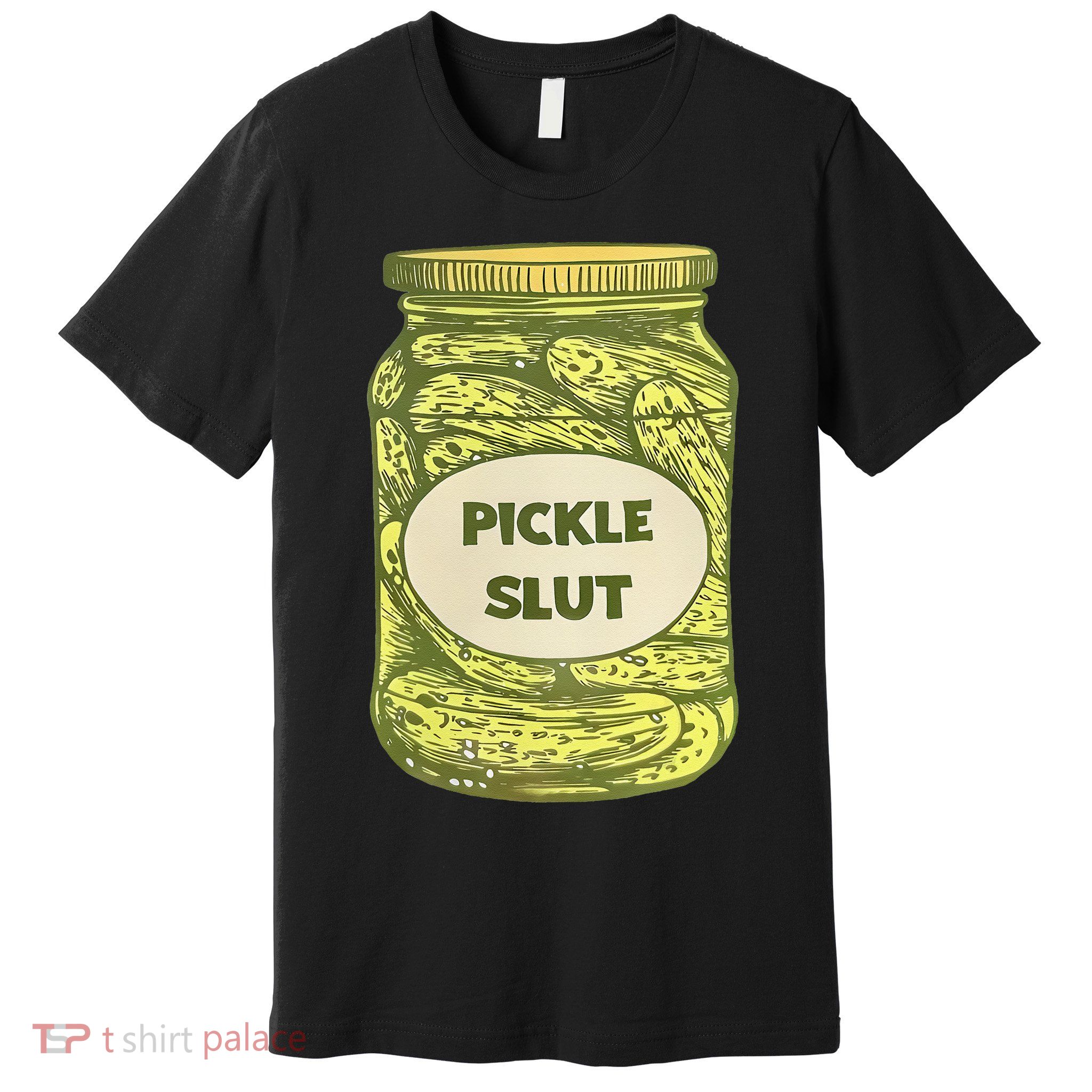 pickle slut funny canned pickles Premium T-Shirt