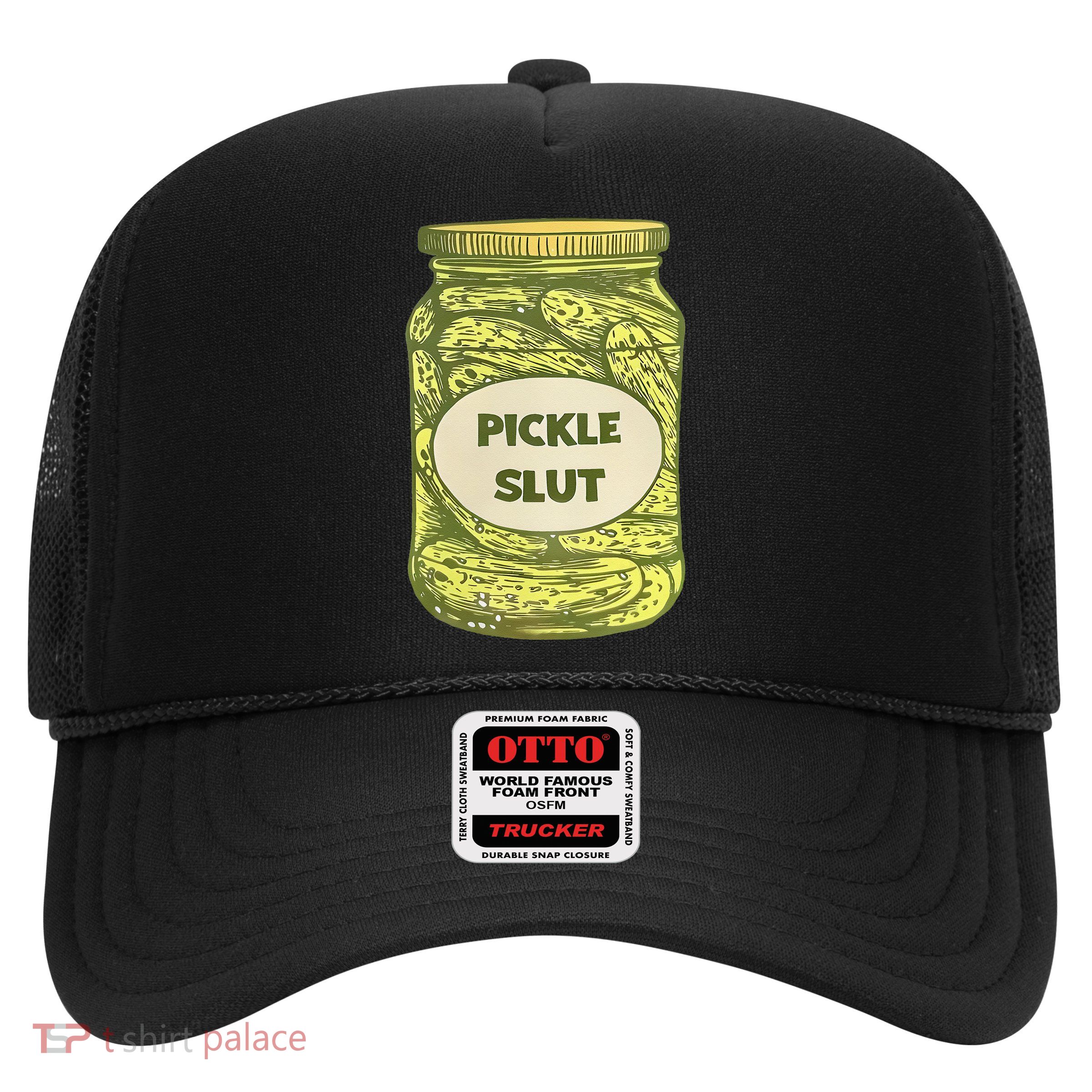 pickle slut funny canned pickles Trucker Hat