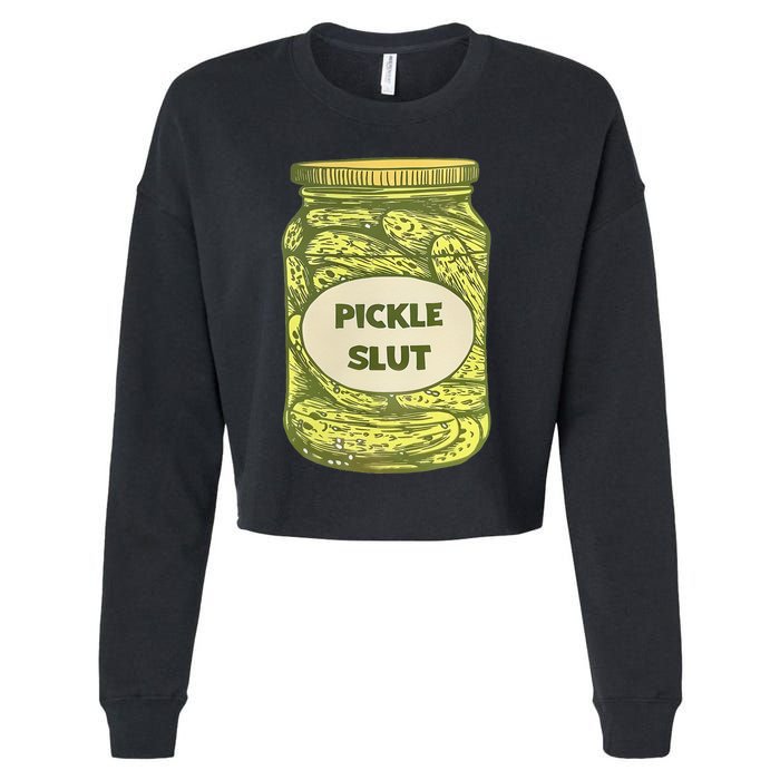 pickle slut funny canned pickles Cropped Pullover Crew