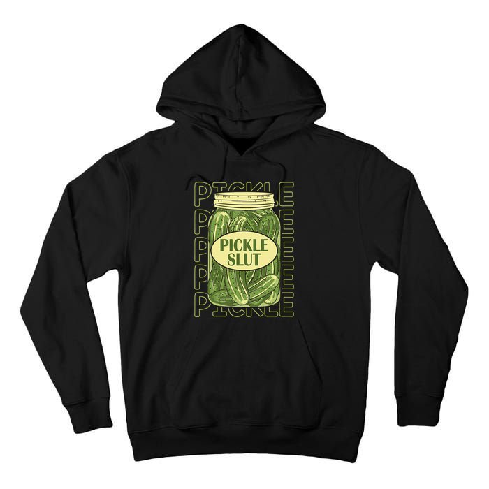 Pickle Slut Funny Pickle Slut Who Loves Pickles Apaprel Tall Hoodie