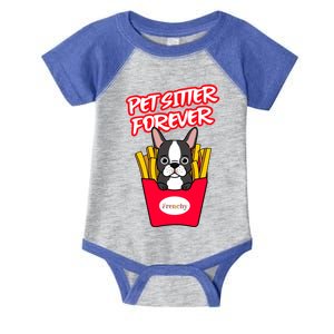 Pet Sitter Funny Gift Pet Sitter Forever S Frenchy Gift Infant Baby Jersey Bodysuit