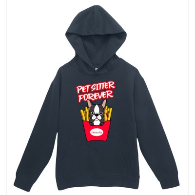 Pet Sitter Funny Gift Pet Sitter Forever S Frenchy Gift Urban Pullover Hoodie