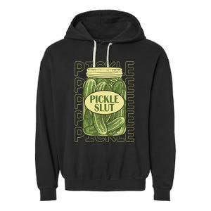 Pickle Slut Funny Pickle Slut Who Loves Pickles Apaprel Garment-Dyed Fleece Hoodie