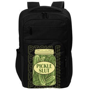 Pickle Slut Funny Pickle Slut Who Loves Pickles Apaprel Impact Tech Backpack