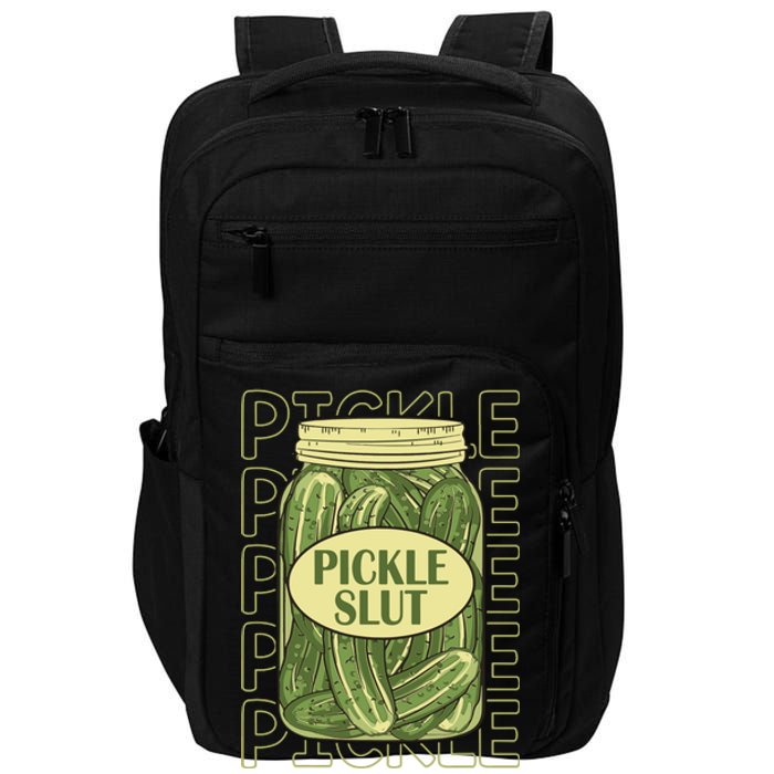 Pickle Slut Funny Pickle Slut Who Loves Pickles Apaprel Impact Tech Backpack