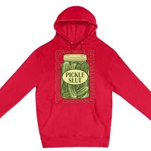 Pickle Slut Funny Pickle Slut Who Loves Pickles Apaprel Premium Pullover Hoodie