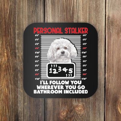 Personal Stalker Funny Bichon Frise Dog Bichon Tenerife Long Sleeve Coaster