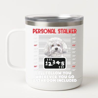 Personal Stalker Funny Bichon Frise Dog Bichon Tenerife Long Sleeve 12 oz Stainless Steel Tumbler Cup