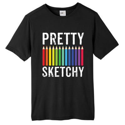 Pretty Sketchy Fun Art Lover Colored Pencils Artists Gift Tall Fusion ChromaSoft Performance T-Shirt