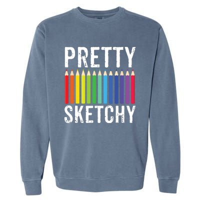 Pretty Sketchy Fun Art Lover Colored Pencils Artists Gift Garment-Dyed Sweatshirt