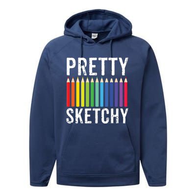 Pretty Sketchy Fun Art Lover Colored Pencils Artists Gift Performance Fleece Hoodie