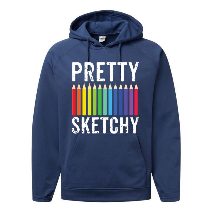 Pretty Sketchy Fun Art Lover Colored Pencils Artists Gift Performance Fleece Hoodie