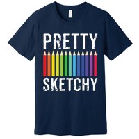 Pretty Sketchy Fun Art Lover Colored Pencils Artists Gift Premium T-Shirt