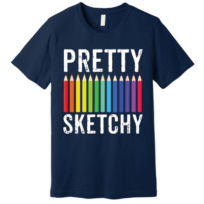 Pretty Sketchy Fun Art Lover Colored Pencils Artists Gift Premium T-Shirt