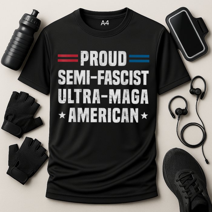 Proud Semi Fascist Ultra Maga American Funny Patriotic Cooling Performance Crew T-Shirt