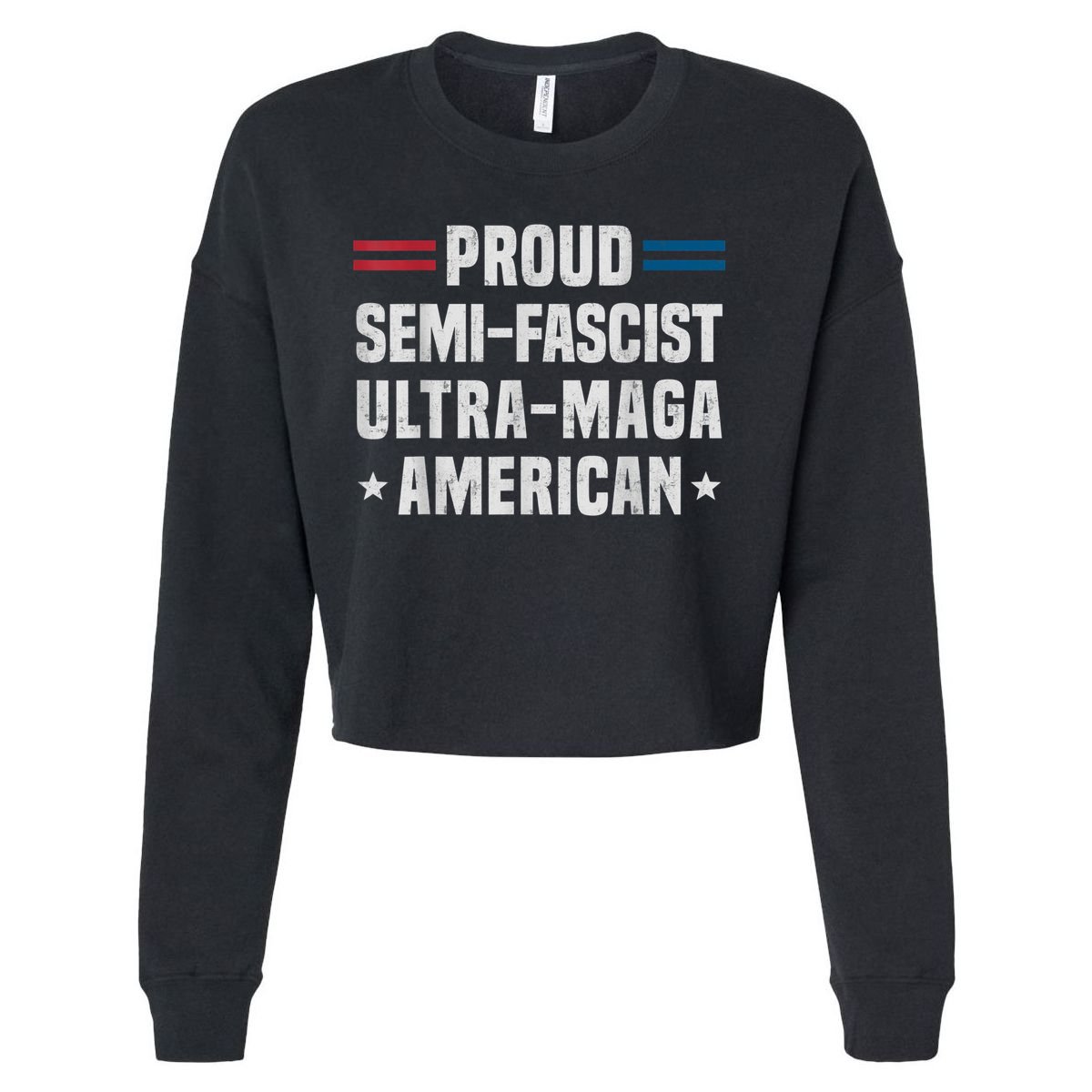 Proud Semi Fascist Ultra Maga American Funny Patriotic Cropped Pullover Crew