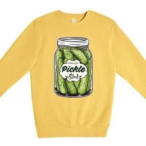 Pickle Slut Funny Pickle Slut Who Loves Pickles Apaprel Premium Crewneck Sweatshirt