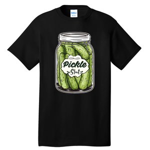 Pickle Slut Funny Pickle Slut Who Loves Pickles Apaprel Tall T-Shirt