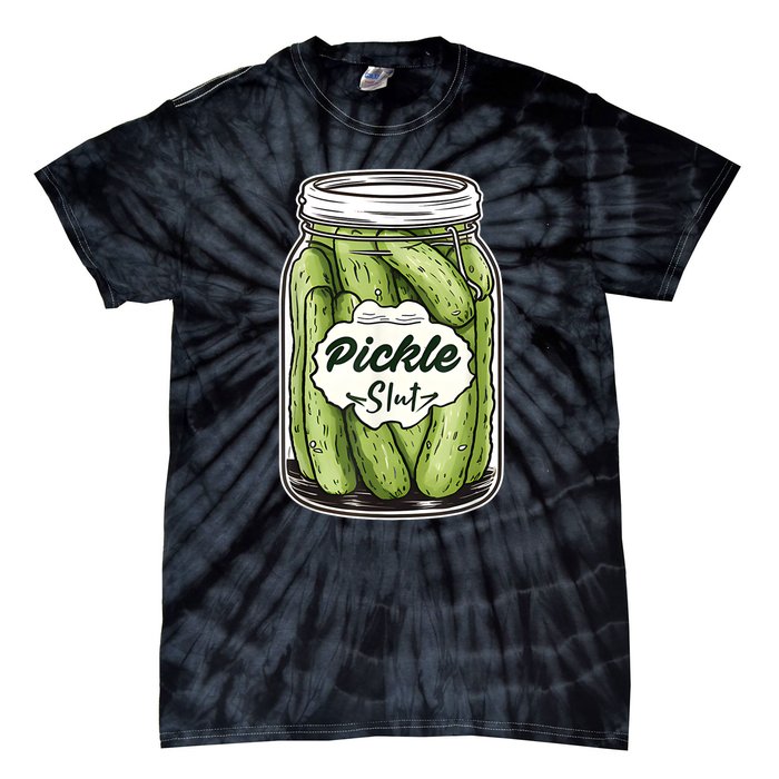 Pickle Slut Funny Pickle Slut Who Loves Pickles Apaprel Tie-Dye T-Shirt