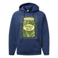 Pickle Slut Funny Canned Pickles Performance Fleece Hoodie