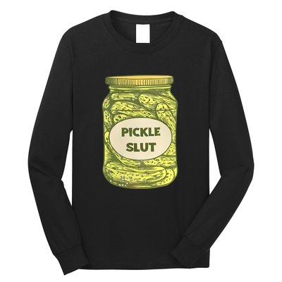 Pickle Slut Funny Canned Pickles Long Sleeve Shirt