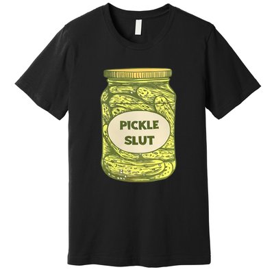 Pickle Slut Funny Canned Pickles Premium T-Shirt