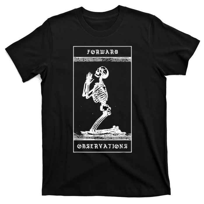 Praying Skeleton forward observation group crye T-Shirt