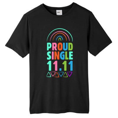 Proud Single Funny Single Awareness Day 11 11 Antigiftvalentine Gift Tall Fusion ChromaSoft Performance T-Shirt