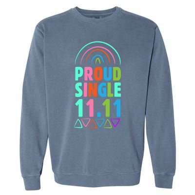 Proud Single Funny Single Awareness Day 11 11 Antigiftvalentine Gift Garment-Dyed Sweatshirt