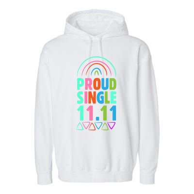 Proud Single Funny Single Awareness Day 11 11 Antigiftvalentine Gift Garment-Dyed Fleece Hoodie