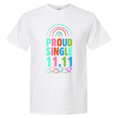 Proud Single Funny Single Awareness Day 11 11 Antigiftvalentine Gift Garment-Dyed Heavyweight T-Shirt