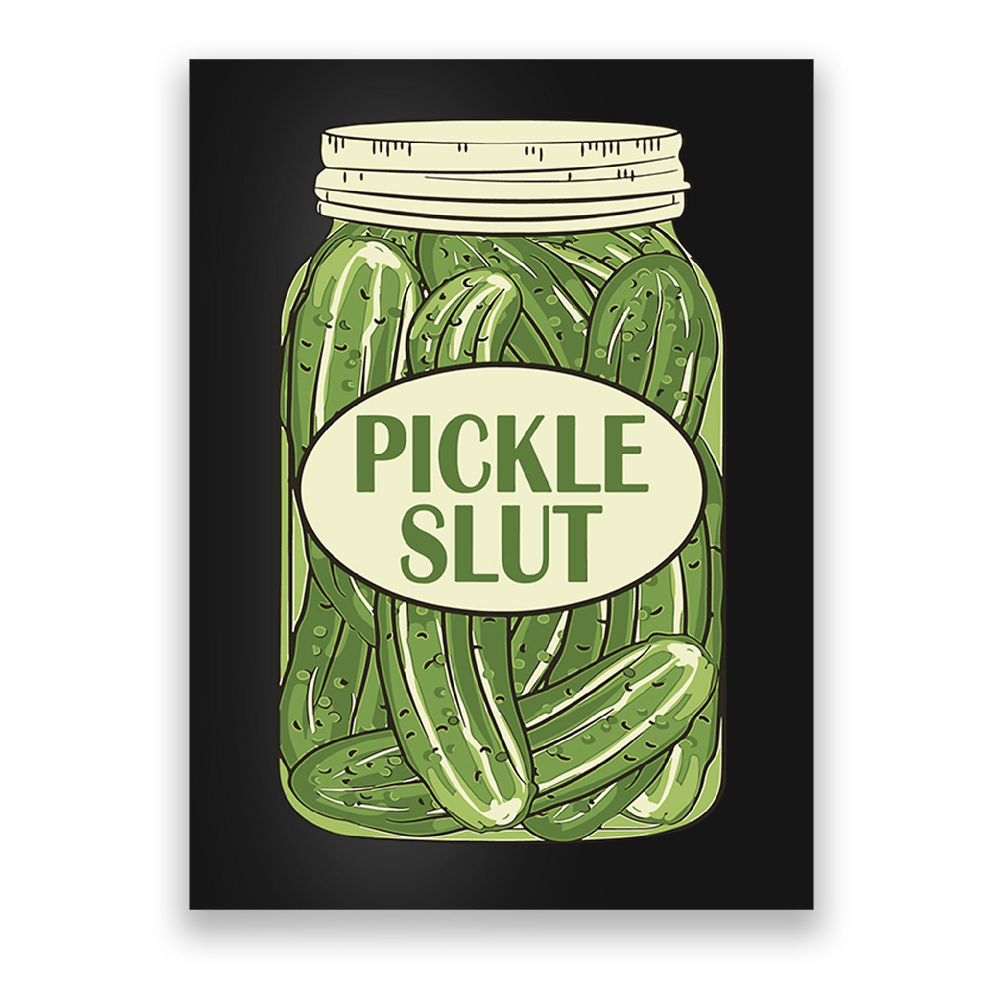 Pickle Slut Funny Poster