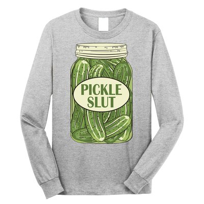 Pickle Slut Funny Long Sleeve Shirt
