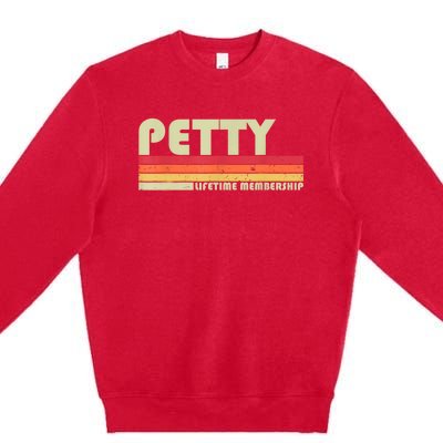 PETTY Surname Funny Retro Vintage 80s 90s Birthday Reunion Premium Crewneck Sweatshirt