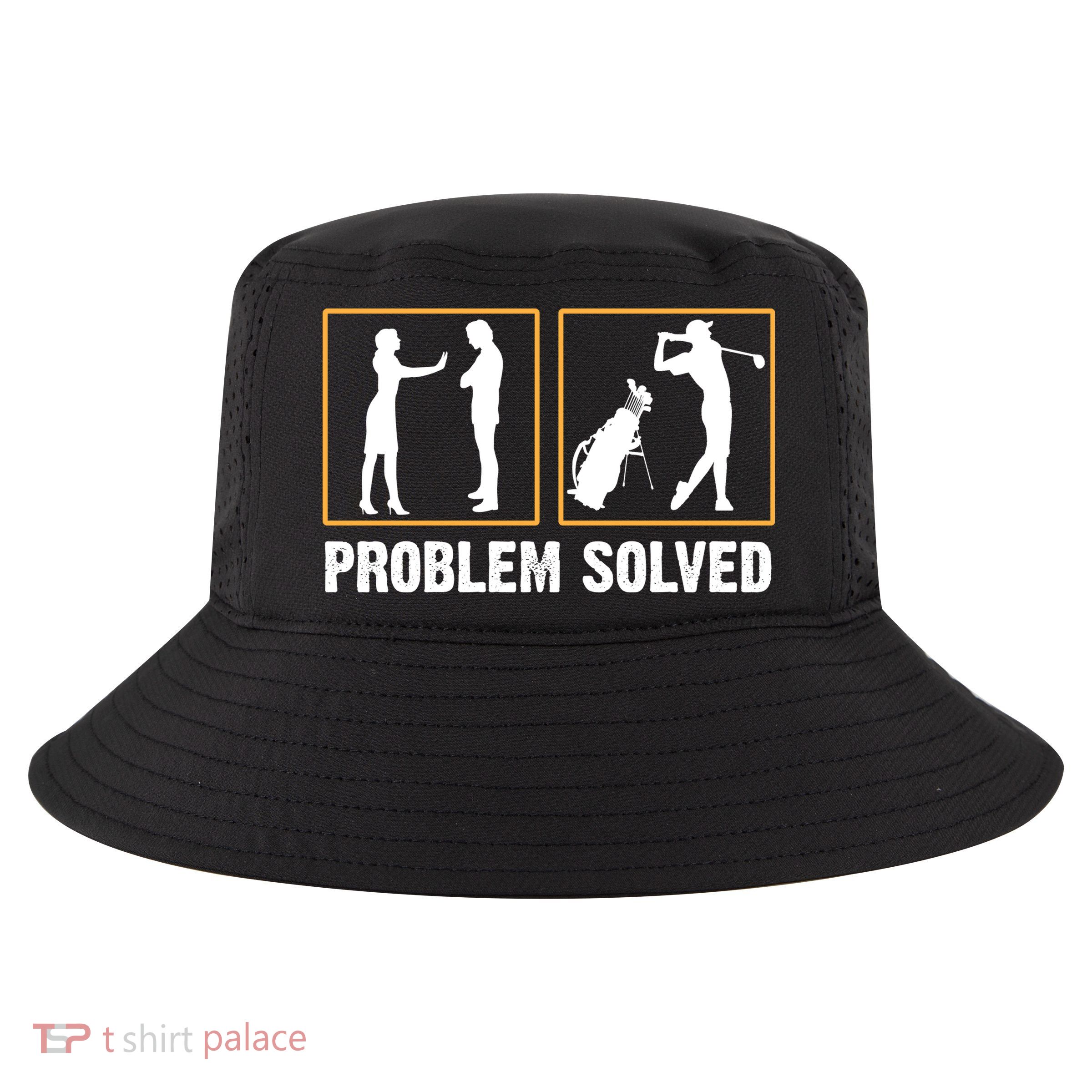 Problem Solved Funny Golfers Gift For Him Cool Comfort Performance Bucket Hat