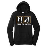 Problem Solved Funny Golfers Gift For Him Women's Pullover Hoodie