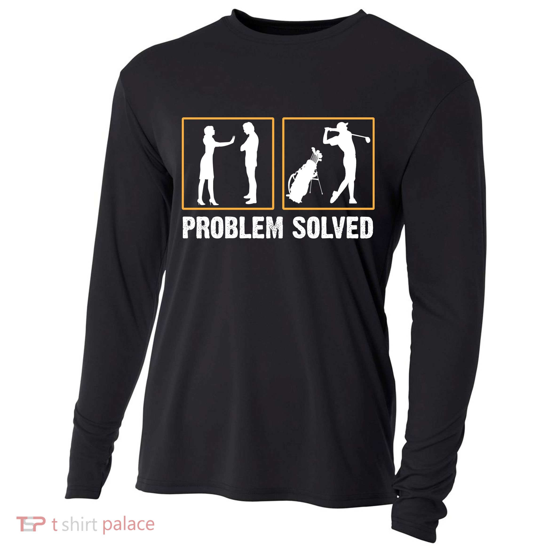 Problem Solved Funny Golfers Gift For Him Cooling Performance Long Sleeve Crew