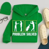 Problem Solved Funny Golfers Gift For Him Hoodie