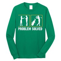 Problem Solved Funny Golfers Gift For Him Long Sleeve Shirt
