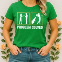 Problem Solved Funny Golfers Gift For Him Womens T-Shirt