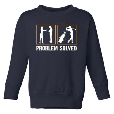 Problem Solved Funny Golfers Gift For Him Toddler Sweatshirt