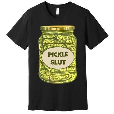 Pickle Slut Funny Canned Pickles Premium T-Shirt