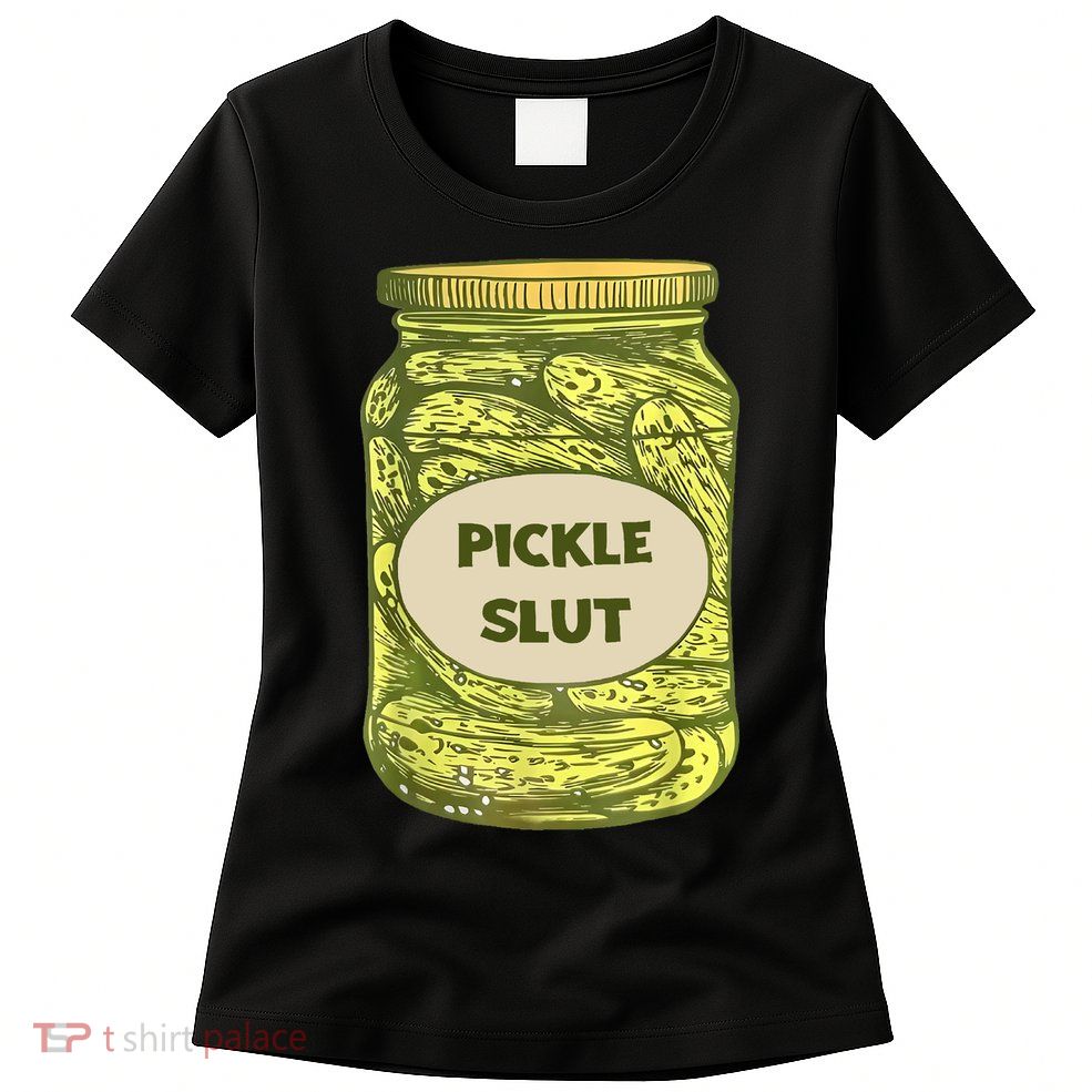 Pickle Slut Funny Canned Pickles Womens T-Shirt