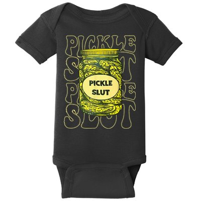 Pickle Slut Funny Pickle Slut Who Loves Pickles Baby Bodysuit