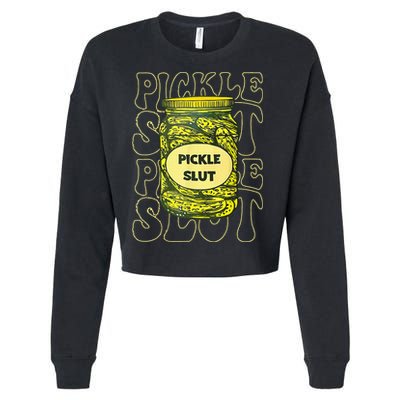 Pickle Slut Funny Pickle Slut Who Loves Pickles Cropped Pullover Crew